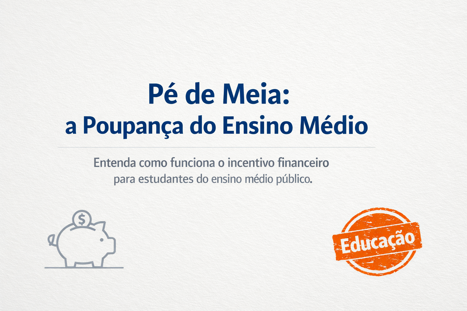 Pé de Meia: Saiba tudo